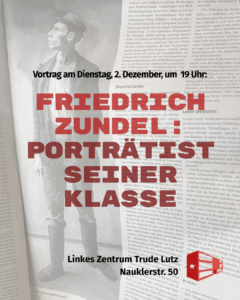 Mehr über den Artikel erfahren Vortrag 2.12. : Friedrich Zundel – Porträtist seiner Klasse