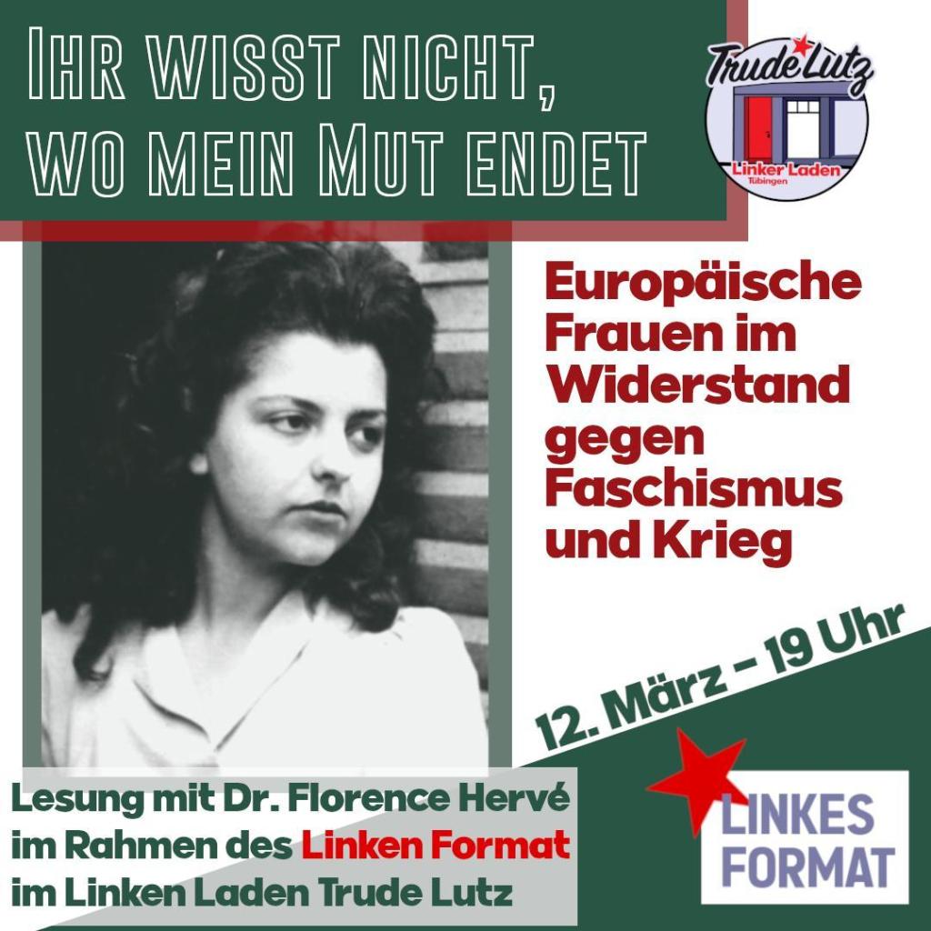 Mehr über den Artikel erfahren 12.3. Linkes Format – Lesung mit Florence Hervé: „‘Ihr wisst nicht, wo mein Mut endet’ – Europäische Frauen im Widerstand gegen Faschismus und Krieg“