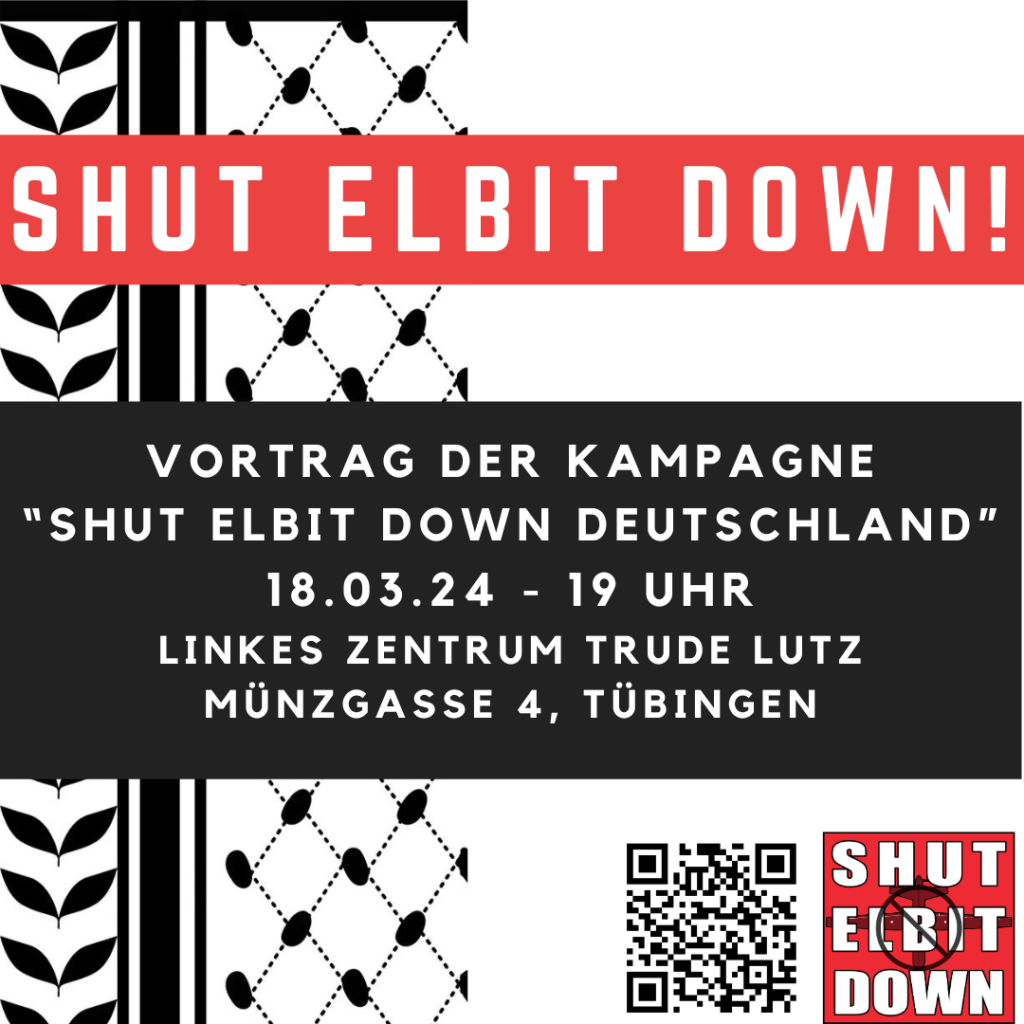 Mehr über den Artikel erfahren [Vortrag 18.3. – 19 Uhr] Shut Elbit Down – Auch in Ulm, Berlin und Koblenz!