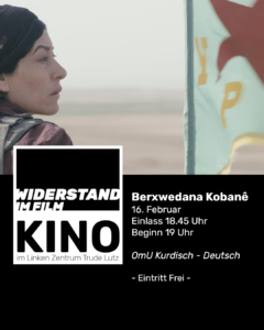 Mehr über den Artikel erfahren 16.2. Kino-Abend: Berxwedana Kobanê